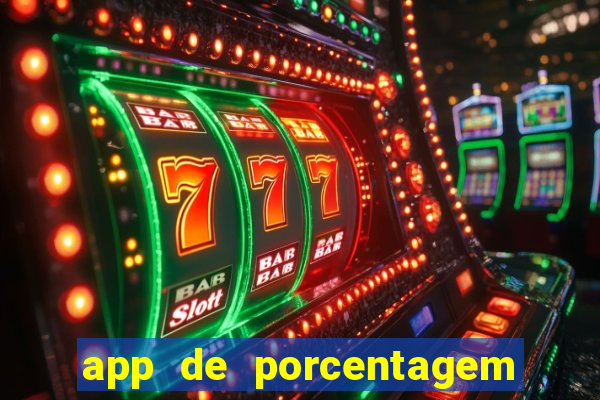 app de porcentagem de jogos slots